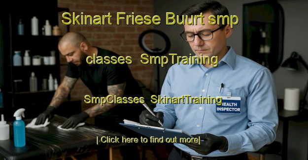 Skinart Friese Buurt smp classes | SmpTraining | SmpClasses | SkinartTraining-Netherlands