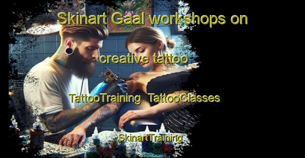 Skinart Gaal workshops on creative tattoo | TattooTraining | TattooClasses | SkinartTraining-Netherlands