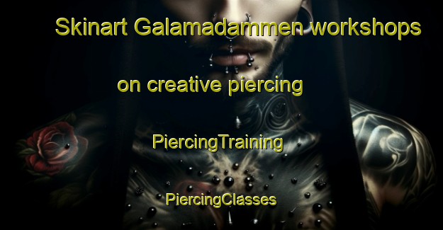 Skinart Galamadammen workshops on creative piercing | #PiercingTraining #PiercingClasses #SkinartTraining-Netherlands