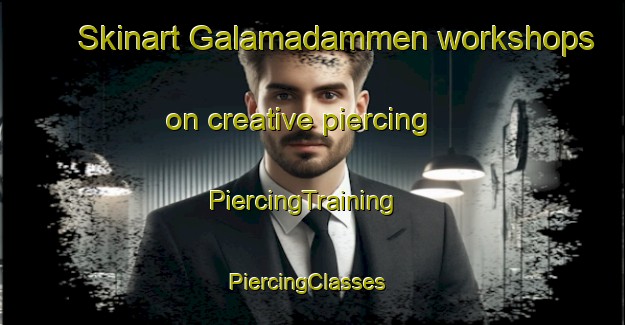 Skinart Galamadammen workshops on creative piercing | PiercingTraining | PiercingClasses | SkinartTraining-Netherlands