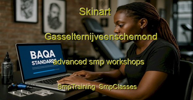 Skinart Gasselternijveenschemond advanced smp workshops | SmpTraining | SmpClasses | SkinartTraining-Netherlands