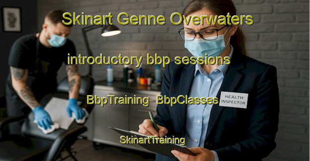 Skinart Genne Overwaters introductory bbp sessions | BbpTraining | BbpClasses | SkinartTraining-Netherlands