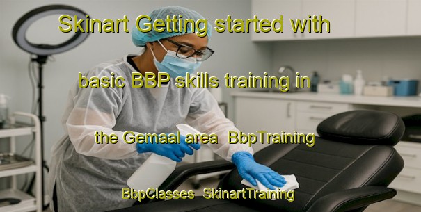 Skinart Getting started with basic BBP skills training in the Gemaal area | BbpTraining | BbpClasses | SkinartTraining-Netherlands