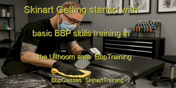 Skinart Getting started with basic BBP skills training in the Uithoorn area | BbpTraining | BbpClasses | SkinartTraining-Netherlands