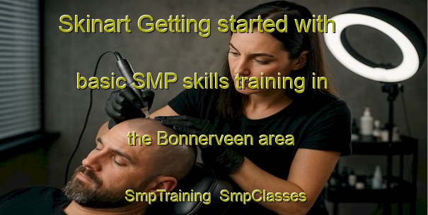 Skinart Getting started with basic SMP skills training in the Bonnerveen area | SmpTraining | SmpClasses | SkinartTraining-Netherlands