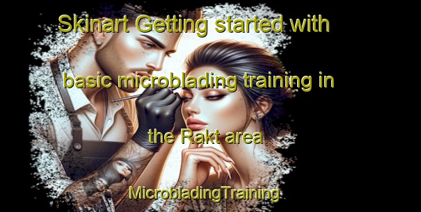 Skinart Getting started with basic microblading training in the Rakt area | MicrobladingTraining | MicrobladingClasses | SkinartTraining-Netherlands