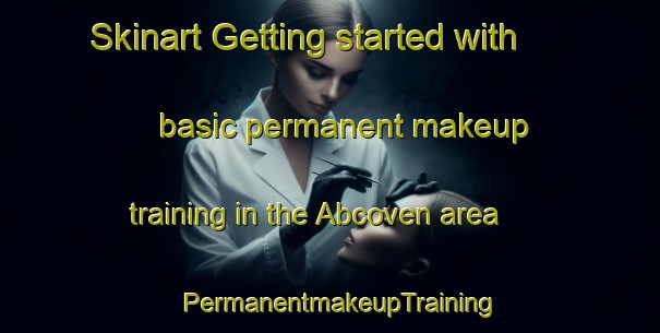Skinart Getting started with basic permanent makeup training in the Abcoven area | PermanentmakeupTraining | PermanentmakeupClasses | SkinartTraining-Netherlands