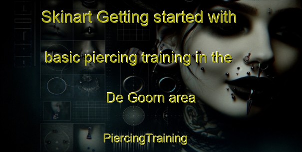 Skinart Getting started with basic piercing training in the De Goorn area | PiercingTraining | PiercingClasses | SkinartTraining-Netherlands