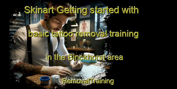 Skinart Getting started with basic tattoo removal training in the Binckhorst area | RemovalTraining | RemovalClasses | SkinartTraining-Netherlands