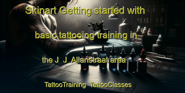 Skinart Getting started with basic tattooing training in the J  J  Allanstraat area | TattooTraining | TattooClasses | SkinartTraining-Netherlands