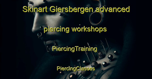 Skinart Giersbergen advanced piercing workshops | #PiercingTraining #PiercingClasses #SkinartTraining-Netherlands