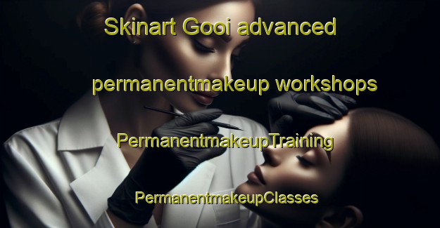 Skinart Gooi advanced permanentmakeup workshops | PermanentmakeupTraining | PermanentmakeupClasses | SkinartTraining-Netherlands