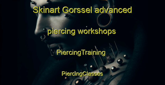 Skinart Gorssel advanced piercing workshops | #PiercingTraining #PiercingClasses #SkinartTraining-Netherlands