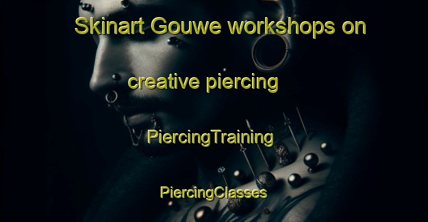 Skinart Gouwe workshops on creative piercing | #PiercingTraining #PiercingClasses #SkinartTraining-Netherlands