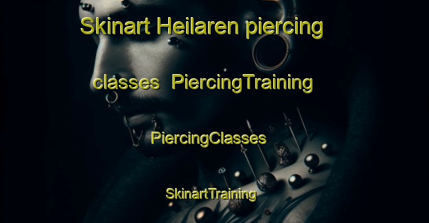 Skinart Heilaren piercing classes | PiercingTraining | PiercingClasses | SkinartTraining-Netherlands