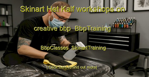 Skinart Het Kalf workshops on creative bbp | BbpTraining | BbpClasses | SkinartTraining-Netherlands