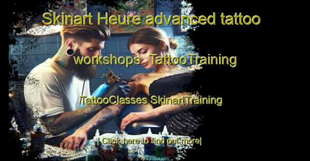 Skinart Heure advanced tattoo workshops | #TattooTraining #TattooClasses #SkinartTraining-Netherlands