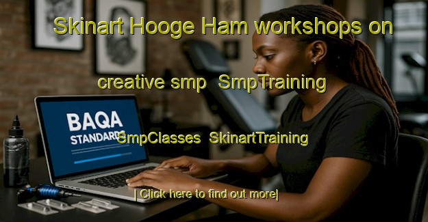 Skinart Hooge Ham workshops on creative smp | SmpTraining | SmpClasses | SkinartTraining-Netherlands
