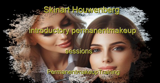 Skinart Houwenberg introductory permanentmakeup sessions | #PermanentmakeupTraining #PermanentmakeupClasses #SkinartTraining-Netherlands