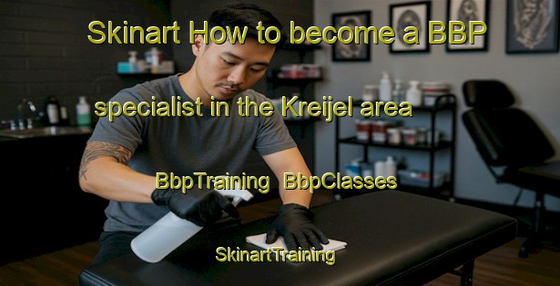 Skinart How to become a BBP specialist in the Kreijel area | BbpTraining | BbpClasses | SkinartTraining-Netherlands