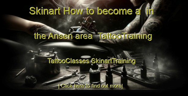 Skinart How to become a  in the Ansen area | #TattooTraining #TattooClasses #SkinartTraining-Netherlands