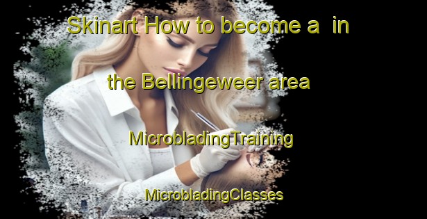 Skinart How to become a  in the Bellingeweer area | #MicrobladingTraining #MicrobladingClasses #SkinartTraining-Netherlands