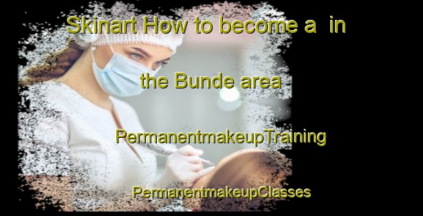 Skinart How to become a  in the Bunde area | #PermanentmakeupTraining #PermanentmakeupClasses #SkinartTraining-Netherlands