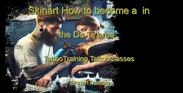 Skinart How to become a  in the De Tij area | #TattooTraining #TattooClasses #SkinartTraining-Netherlands