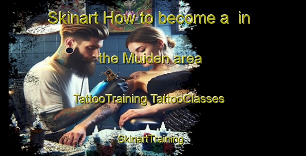 Skinart How to become a  in the Muiden area | #TattooTraining #TattooClasses #SkinartTraining-Netherlands