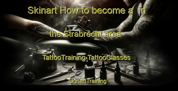 Skinart How to become a  in the Strabrecht area | #TattooTraining #TattooClasses #SkinartTraining-Netherlands