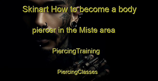 Skinart How to become a body piercer in the Miste area | PiercingTraining | PiercingClasses | SkinartTraining-Netherlands