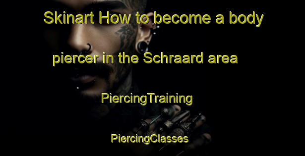 Skinart How to become a body piercer in the Schraard area | PiercingTraining | PiercingClasses | SkinartTraining-Netherlands