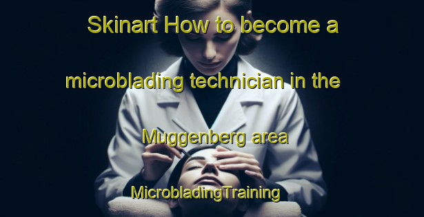Skinart How to become a microblading technician in the Muggenberg area | MicrobladingTraining | MicrobladingClasses | SkinartTraining-Netherlands