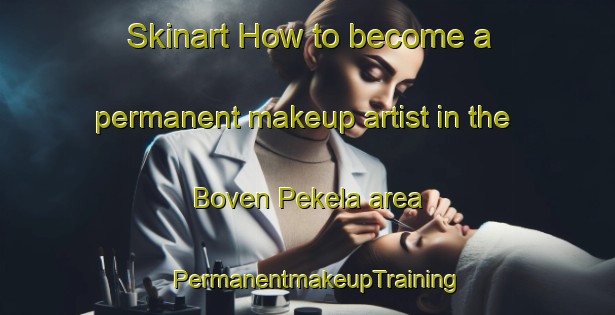 Skinart How to become a permanent makeup artist in the Boven Pekela area | PermanentmakeupTraining | PermanentmakeupClasses | SkinartTraining-Netherlands