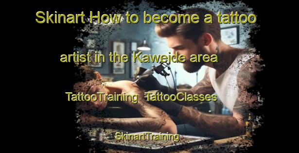 Skinart How to become a tattoo artist in the Kaweide area | TattooTraining | TattooClasses | SkinartTraining-Netherlands