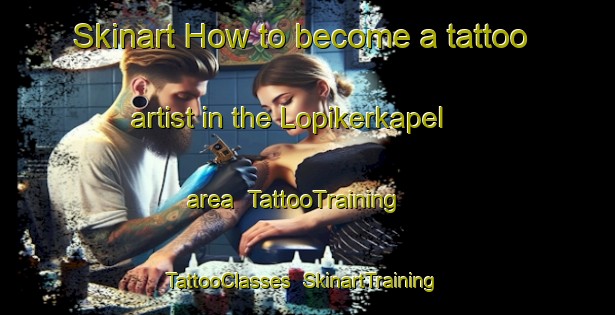 Skinart How to become a tattoo artist in the Lopikerkapel area | TattooTraining | TattooClasses | SkinartTraining-Netherlands