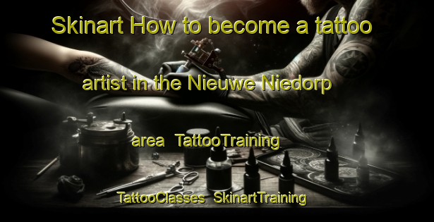 Skinart How to become a tattoo artist in the Nieuwe Niedorp area | TattooTraining | TattooClasses | SkinartTraining-Netherlands