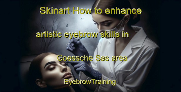 Skinart How to enhance artistic eyebrow skills in Goessche Sas area | EyebrowTraining | EyebrowClasses | SkinartTraining-Netherlands