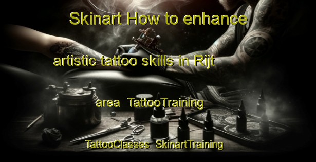 Skinart How to enhance artistic tattoo skills in Rijt area | TattooTraining | TattooClasses | SkinartTraining-Netherlands