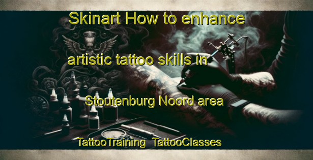 Skinart How to enhance artistic tattoo skills in Stoutenburg Noord area | TattooTraining | TattooClasses | SkinartTraining-Netherlands