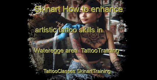 Skinart How to enhance artistic tattoo skills in Wateregge area | #TattooTraining #TattooClasses #SkinartTraining-Netherlands