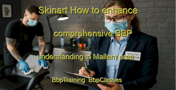 Skinart How to enhance comprehensive BBP understanding in Mallem area | BbpTraining | BbpClasses | SkinartTraining-Netherlands
