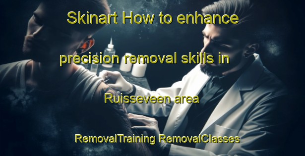 Skinart How to enhance precision removal skills in Ruisseveen area | #RemovalTraining #RemovalClasses #SkinartTraining-Netherlands