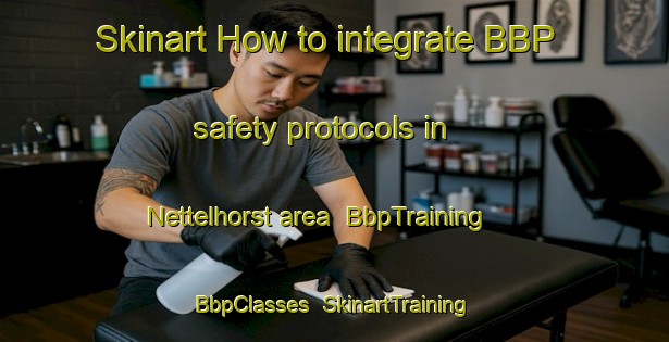 Skinart How to integrate BBP safety protocols in Nettelhorst area | BbpTraining | BbpClasses | SkinartTraining-Netherlands