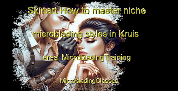 Skinart How to master niche microblading styles in Kruis area | #MicrobladingTraining #MicrobladingClasses #SkinartTraining-Netherlands