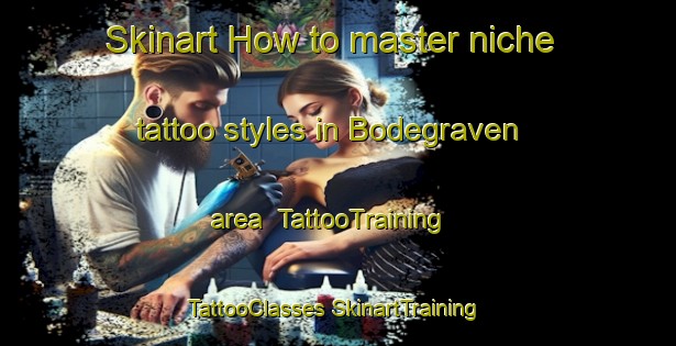 Skinart How to master niche tattoo styles in Bodegraven area | #TattooTraining #TattooClasses #SkinartTraining-Netherlands