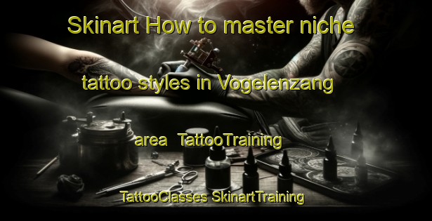 Skinart How to master niche tattoo styles in Vogelenzang area | #TattooTraining #TattooClasses #SkinartTraining-Netherlands