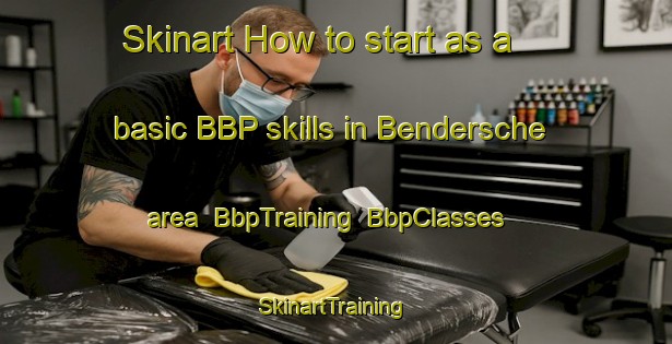 Skinart How to start as a basic BBP skills in Bendersche area | BbpTraining | BbpClasses | SkinartTraining-Netherlands