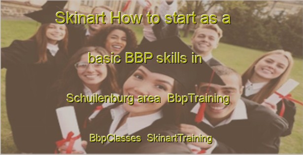 Skinart How to start as a basic BBP skills in Schuilenburg area | BbpTraining | BbpClasses | SkinartTraining-Netherlands