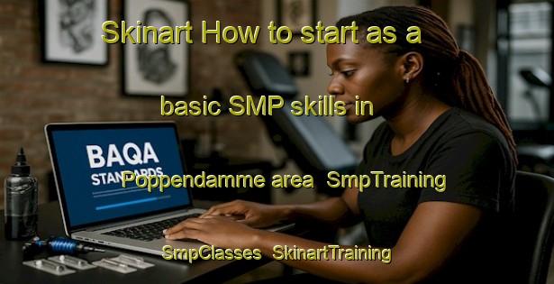 Skinart How to start as a basic SMP skills in Poppendamme area | SmpTraining | SmpClasses | SkinartTraining-Netherlands